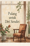 Pulang untuk Diri Sendiri