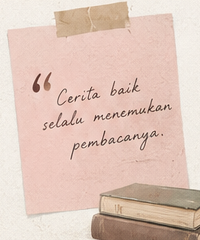 Catatan: Cerita baik selalu menemukan pembacanya